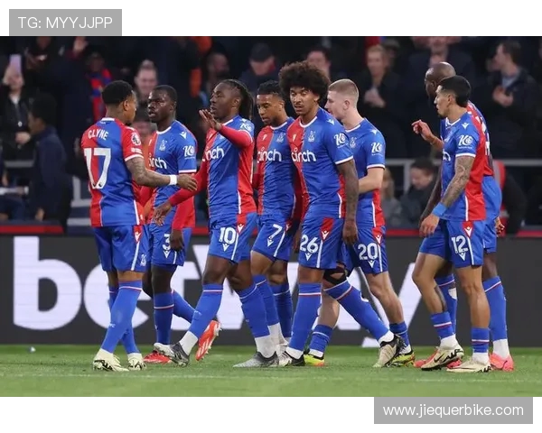 水晶宫延续神勇状态跨赛季英超十一轮不败各项赛事十七场创历史新纪录